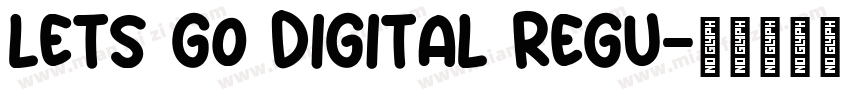 Lets Go Digital Regu字体转换